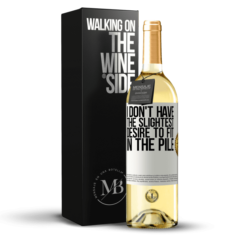29,95 € Free Shipping | White Wine WHITE Edition I don't have the slightest desire to fit in the pile White Label. Customizable label Young wine Harvest 2023 Verdejo
