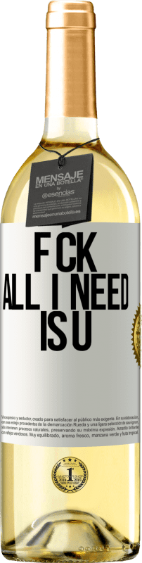 29,95 € | White Wine WHITE Edition F CK. All I need is U White Label. Customizable label Young wine Harvest 2023 Verdejo