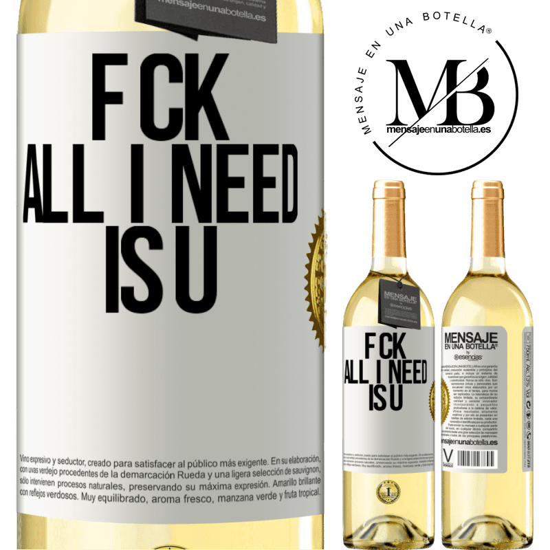 29,95 € Free Shipping | White Wine WHITE Edition F CK. All I need is U White Label. Customizable label Young wine Harvest 2022 Verdejo