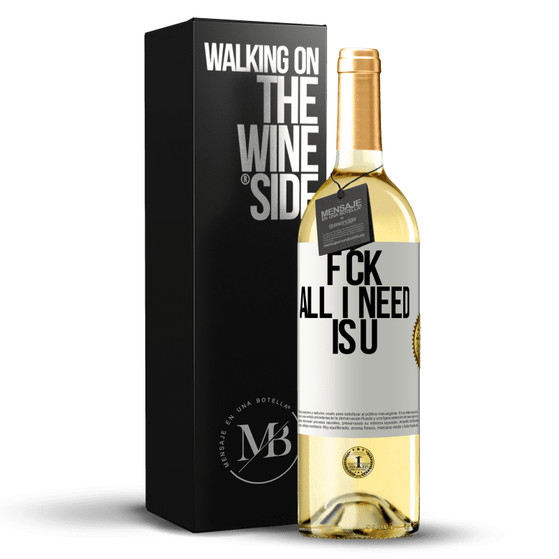 29,95 € Free Shipping | White Wine WHITE Edition F CK. All I need is U White Label. Customizable label Young wine Harvest 2024 Verdejo