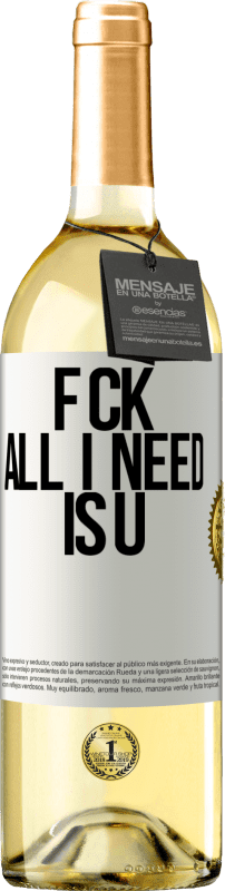 29,95 € | Weißwein WHITE Ausgabe F CK. All I need is U Weißes Etikett. Anpassbares Etikett Junger Wein Ernte 2024 Verdejo