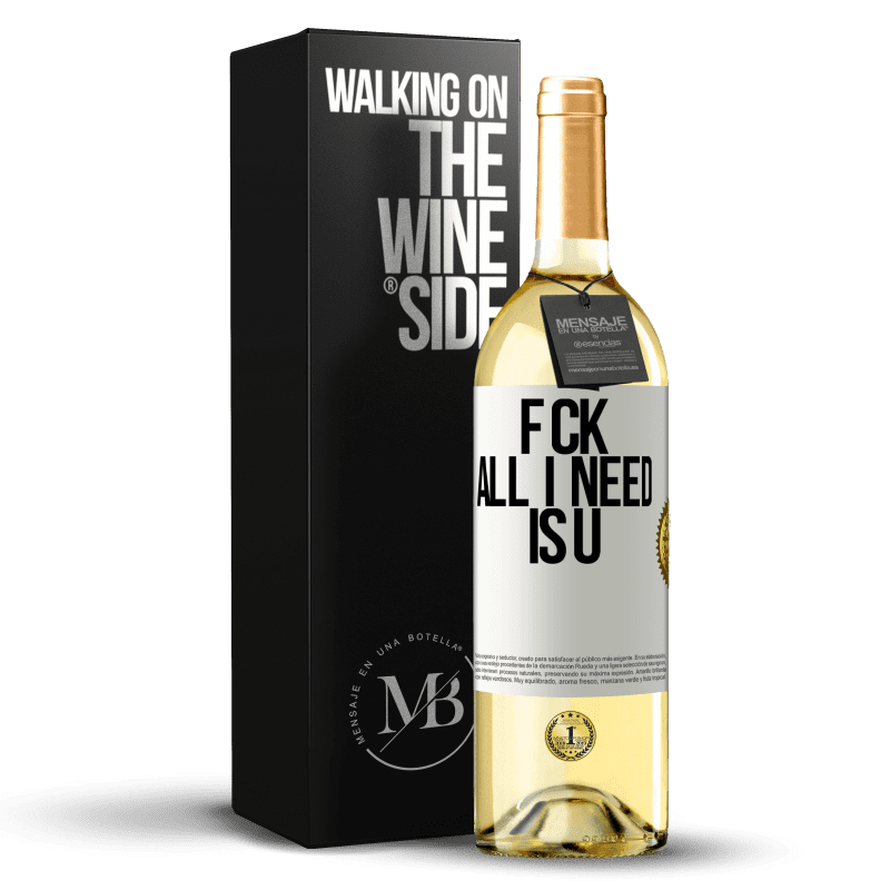 29,95 € Kostenloser Versand | Weißwein WHITE Ausgabe F CK. All I need is U Weißes Etikett. Anpassbares Etikett Junger Wein Ernte 2023 Verdejo