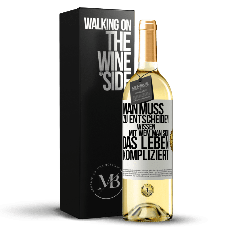 29,95 € Kostenloser Versand | Weißwein WHITE Ausgabe Man muss zu entscheiden wissen, mit wem man sich das Leben kompliziert Weißes Etikett. Anpassbares Etikett Junger Wein Ernte 2023 Verdejo
