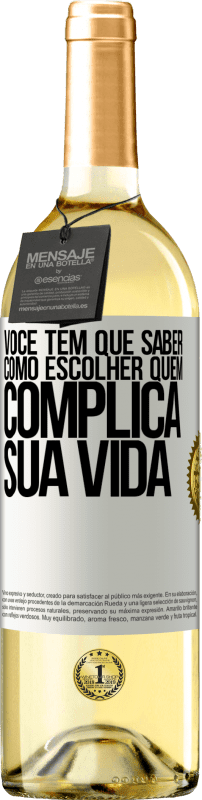 29,95 € | Vinho branco Edição WHITE Você tem que saber como escolher quem complica sua vida Etiqueta Branca. Etiqueta personalizável Vinho jovem Colheita 2024 Verdejo