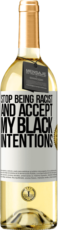 29,95 € | White Wine WHITE Edition Stop being racist and accept my black intentions White Label. Customizable label Young wine Harvest 2024 Verdejo