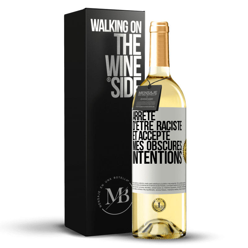 29,95 € Envoi gratuit | Vin blanc Édition WHITE Arrête d'être raciste et accepte mes obscures intentions Étiquette Blanche. Étiquette personnalisable Vin jeune Récolte 2024 Verdejo