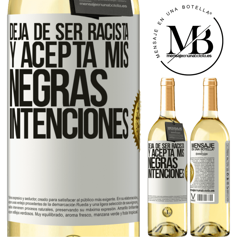 29,95 € Envoi gratuit | Vin blanc Édition WHITE Arrête d'être raciste et accepte mes intentions noires Étiquette Blanche. Étiquette personnalisable Vin jeune Récolte 2022 Verdejo