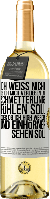 29,95 € | Weißwein WHITE Ausgabe Ich weiß nicht, ob ich mich verlieben und Schmetterlinge fühlen soll, oder ob ich high werden und Einhörner sehen soll Weißes Etikett. Anpassbares Etikett Junger Wein Ernte 2025 Verdejo