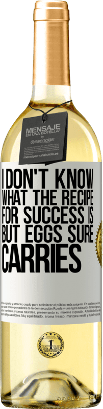 29,95 € | White Wine WHITE Edition I don't know what the recipe for success is. But eggs sure carries White Label. Customizable label Young wine Harvest 2024 Verdejo