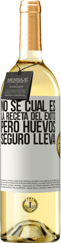 29,95 € | Vino Blanco Edición WHITE No sé cuál es la receta del éxito. Pero huevos seguro lleva Etiqueta Blanca. Etiqueta personalizable Vino joven Cosecha 2025 Verdejo