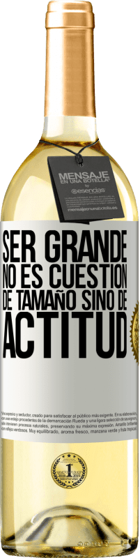 29,95 € Envío gratis | Vino Blanco Edición WHITE Ser grande no es cuestión de tamaño, sino de actitud Etiqueta Blanca. Etiqueta personalizable Vino joven Cosecha 2023 Verdejo