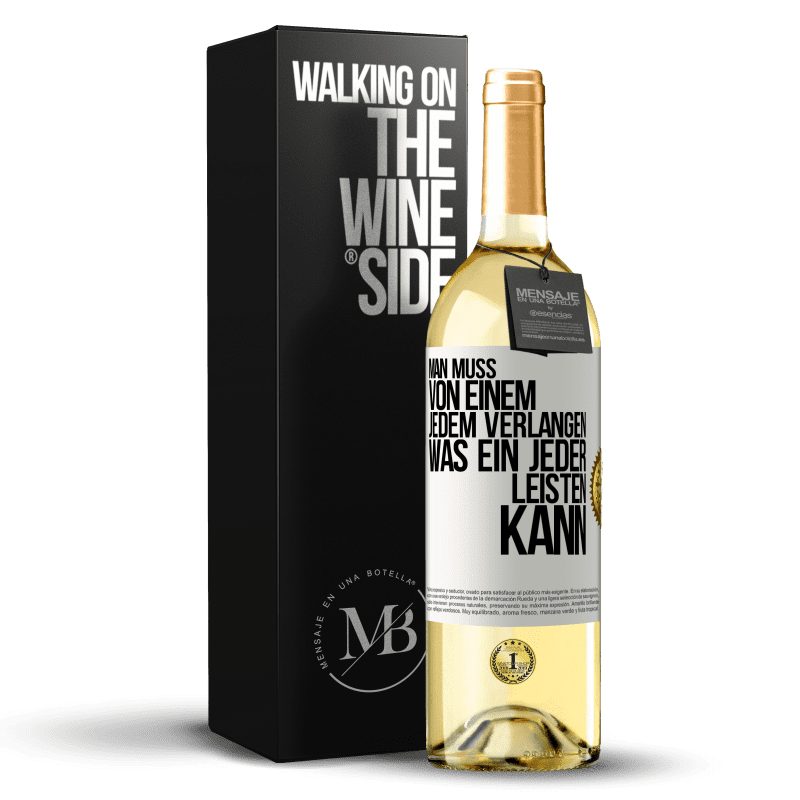 29,95 € Kostenloser Versand | Weißwein WHITE Ausgabe Man muss von einem jedem verlangen, was ein jeder leisten kann Weißes Etikett. Anpassbares Etikett Junger Wein Ernte 2023 Verdejo