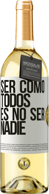 29,95 € Envío gratis | Vino Blanco Edición WHITE Ser como todos es no ser nadie Etiqueta Blanca. Etiqueta personalizable Vino joven Cosecha 2025 Verdejo