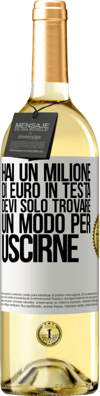 «Hai un milione di euro in testa. Devi solo trovare un modo per uscirne» Edizione WHITE