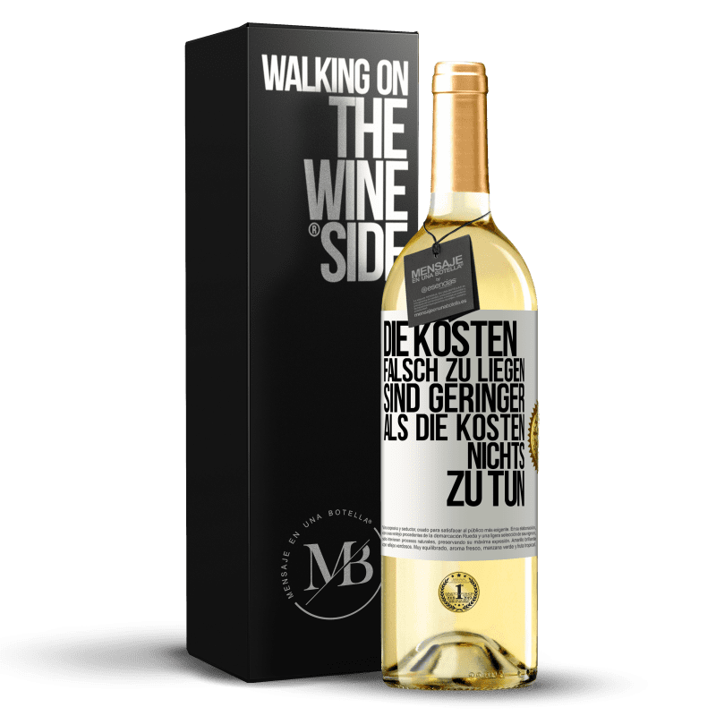 29,95 € Kostenloser Versand | Weißwein WHITE Ausgabe Die Kosten, falsch zu liegen sind geringer als die Kosten, nichts zu tun Weißes Etikett. Anpassbares Etikett Junger Wein Ernte 2025 Verdejo