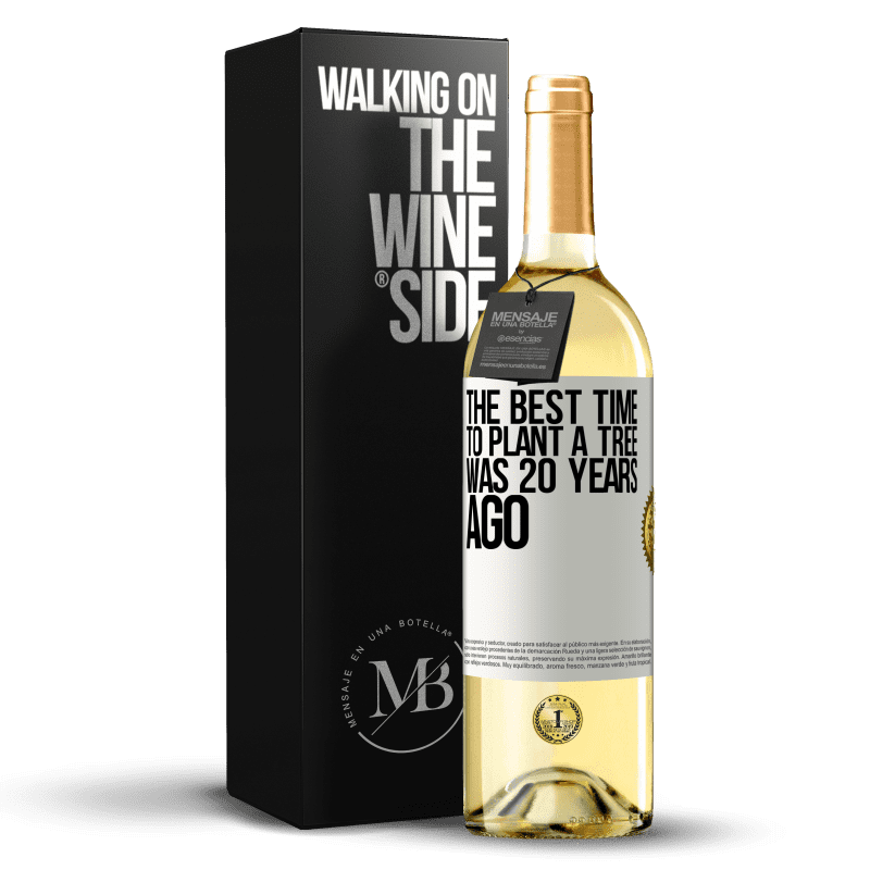 29,95 € Бесплатная доставка | Белое вино Издание WHITE Лучшее время для посадки деревьев было 20 лет назад Белая этикетка. Настраиваемая этикетка Молодое вино Урожай 2025 Verdejo
