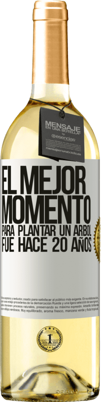 29,95 € Envío gratis | Vino Blanco Edición WHITE El mejor momento para plantar un árbol , fue hace 20 años Etiqueta Blanca. Etiqueta personalizable Vino joven Cosecha 2024 Verdejo