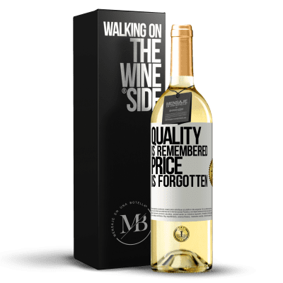 «Quality is remembered, price is forgotten» WHITE Edition