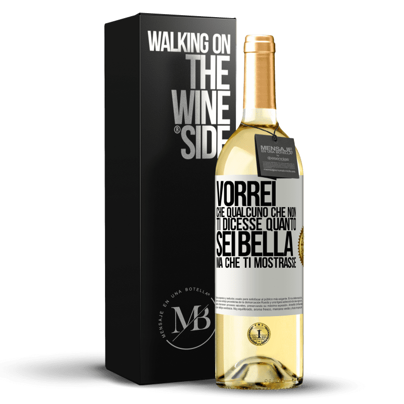 29,95 € Spedizione Gratuita | Vino bianco Edizione WHITE Vorrei che qualcuno che non ti dicesse quanto sei bella, ma che ti mostrasse Etichetta Bianca. Etichetta personalizzabile Vino giovane Raccogliere 2024 Verdejo