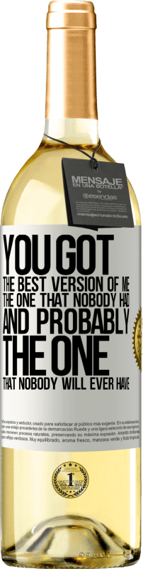29,95 € | White Wine WHITE Edition You got the best version of me, the one that nobody had and probably the one that nobody will ever have White Label. Customizable label Young wine Harvest 2023 Verdejo