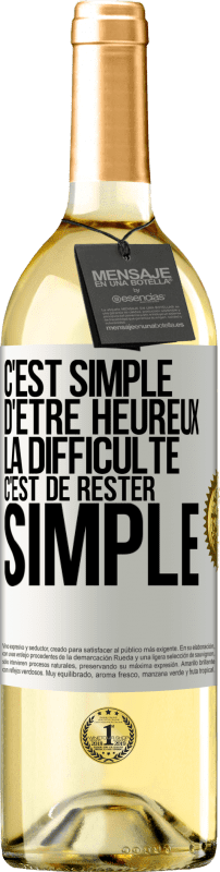 29,95 € | Vin blanc Édition WHITE C'est simple d'être heureux, la difficulté c'est de rester simple Étiquette Blanche. Étiquette personnalisable Vin jeune Récolte 2023 Verdejo