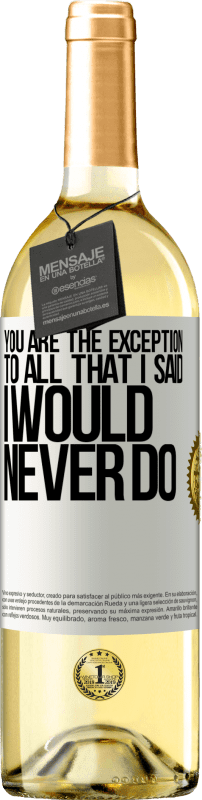 29,95 € | White Wine WHITE Edition You are the exception to all that I said I would never do White Label. Customizable label Young wine Harvest 2023 Verdejo