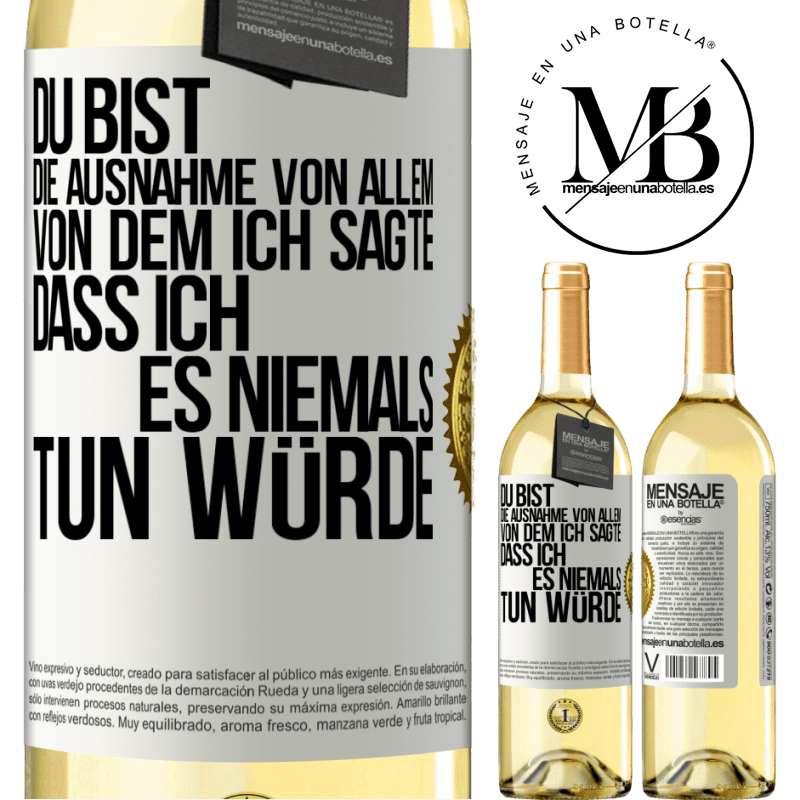 29,95 € Kostenloser Versand | Weißwein WHITE Ausgabe Du bist die Ausnahme von allem, von dem ich sagte, dass ich es niemals tun würde Weißes Etikett. Anpassbares Etikett Junger Wein Ernte 2024 Verdejo