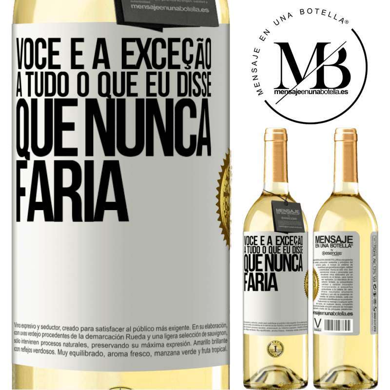 29,95 € Envio grátis | Vinho branco Edição WHITE Você é a exceção a tudo o que eu disse que nunca faria Etiqueta Branca. Etiqueta personalizável Vinho jovem Colheita 2024 Verdejo