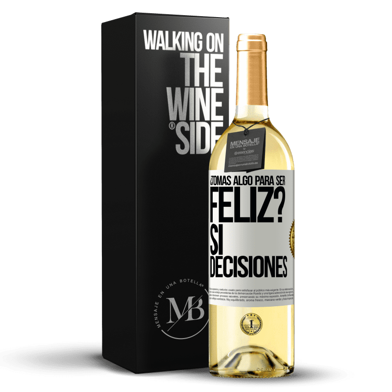 29,95 € Envío gratis | Vino Blanco Edición WHITE ¿Tomas algo para ser feliz? Sí, decisiones Etiqueta Blanca. Etiqueta personalizable Vino joven Cosecha 2024 Verdejo