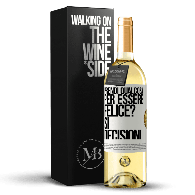 29,95 € Spedizione Gratuita | Vino bianco Edizione WHITE prendi qualcosa per essere felice? Sì, decisioni Etichetta Bianca. Etichetta personalizzabile Vino giovane Raccogliere 2025 Verdejo
