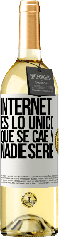 «Internet es lo único que se cae y nadie se ríe» Edición WHITE