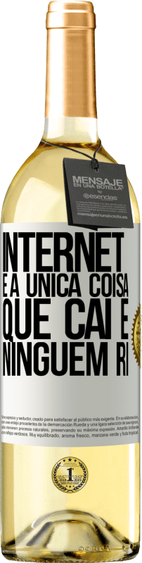 29,95 € | Vinho branco Edição WHITE Internet é a única coisa que cai e ninguém ri Etiqueta Branca. Etiqueta personalizável Vinho jovem Colheita 2024 Verdejo