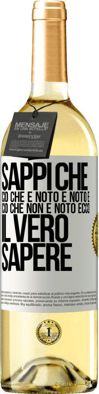 «Sappi che ciò che è noto è noto e ciò che non è noto ecco il vero sapere» Edizione WHITE
