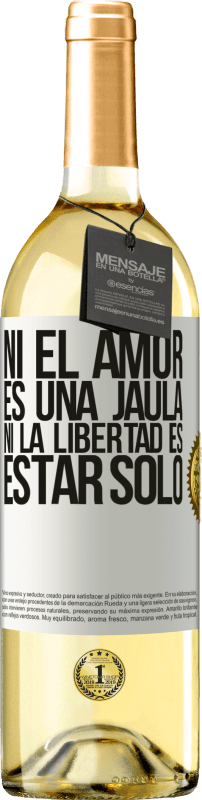 29,95 € | Vino Blanco Edición WHITE Ni el amor es una jaula, ni la libertad es estar solo Etiqueta Blanca. Etiqueta personalizable Vino joven Cosecha 2024 Verdejo