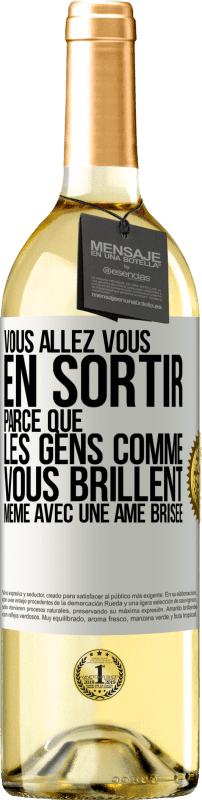 29,95 € | Vin blanc Édition WHITE Vous allez vous en sortir parce que les gens comme vous brillent même avec une âme brisée Étiquette Blanche. Étiquette personnalisable Vin jeune Récolte 2024 Verdejo