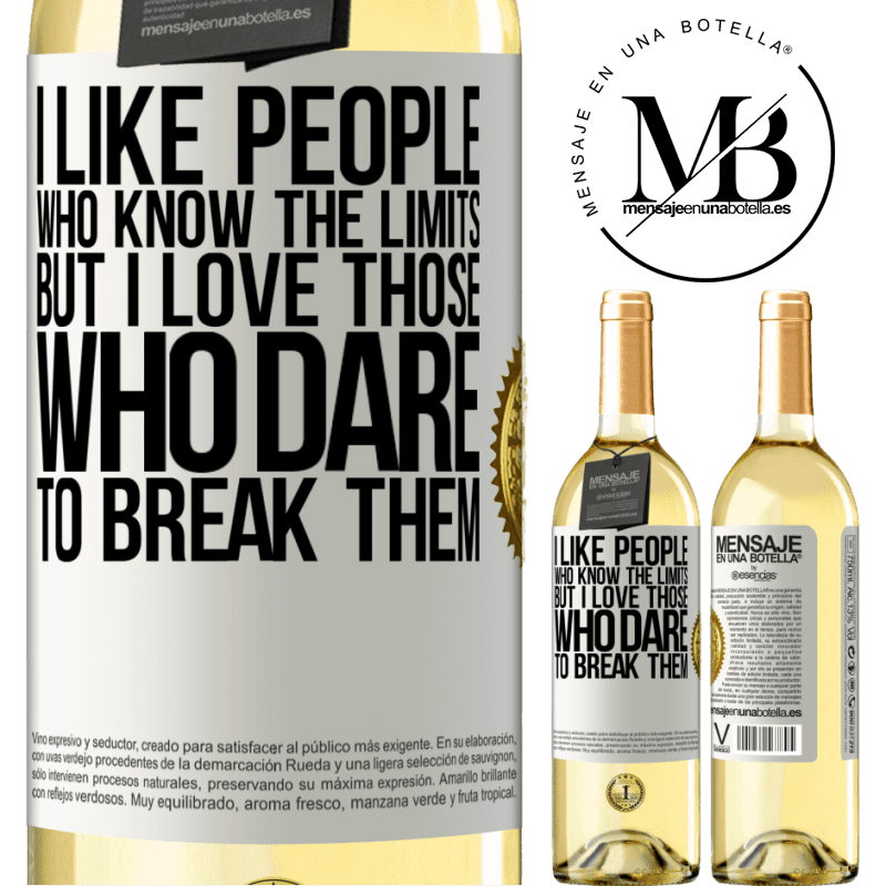 29,95 € Free Shipping | White Wine WHITE Edition I like people who know the limits, but I love those who dare to break them White Label. Customizable label Young wine Harvest 2022 Verdejo