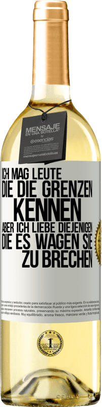 29,95 € | Weißwein WHITE Ausgabe Ich mag Leute, die die Grenzen kennen, aber ich liebe diejenigen, die es wagen, sie zu brechen Weißes Etikett. Anpassbares Etikett Junger Wein Ernte 2024 Verdejo