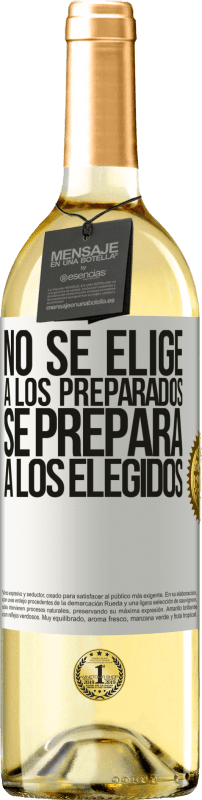 «No se elige a los preparados, se prepara a los elegidos» Edición WHITE