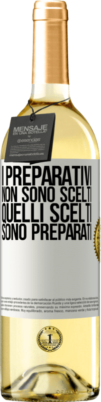 «I preparativi non sono scelti, quelli scelti sono preparati» Edizione WHITE