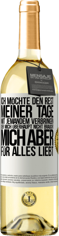 «Ich möchte den Rest meiner Tage mit jemandem verbringen, der mich überhaupt nicht braucht, mich aber für alles liebt» WHITE Ausgabe