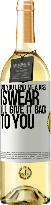 29,95 € | White Wine WHITE Edition can you lend me a kiss? I swear I'll give it back to you White Label. Customizable label Young wine Harvest 2024 Verdejo