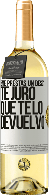 29,95 € | Vino Blanco Edición WHITE ¿Me prestas un beso? Te juro que te lo devuelvo Etiqueta Blanca. Etiqueta personalizable Vino joven Cosecha 2024 Verdejo