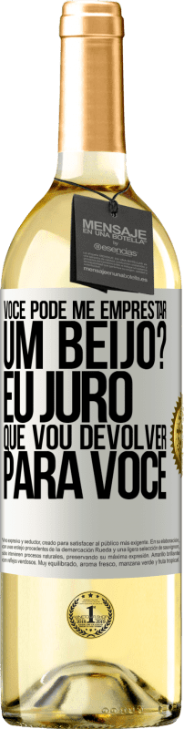 29,95 € | Vinho branco Edição WHITE você pode me emprestar um beijo? Eu juro que vou devolver para você Etiqueta Branca. Etiqueta personalizável Vinho jovem Colheita 2024 Verdejo