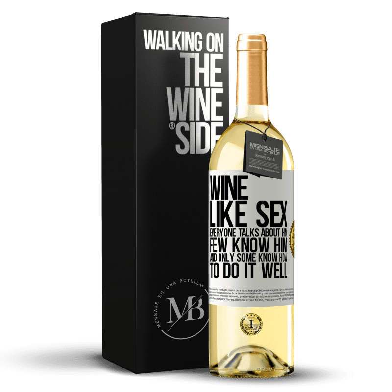 29,95 € Free Shipping | White Wine WHITE Edition Wine, like sex, everyone talks about him, few know him, and only some know how to do it well White Label. Customizable label Young wine Harvest 2024 Verdejo