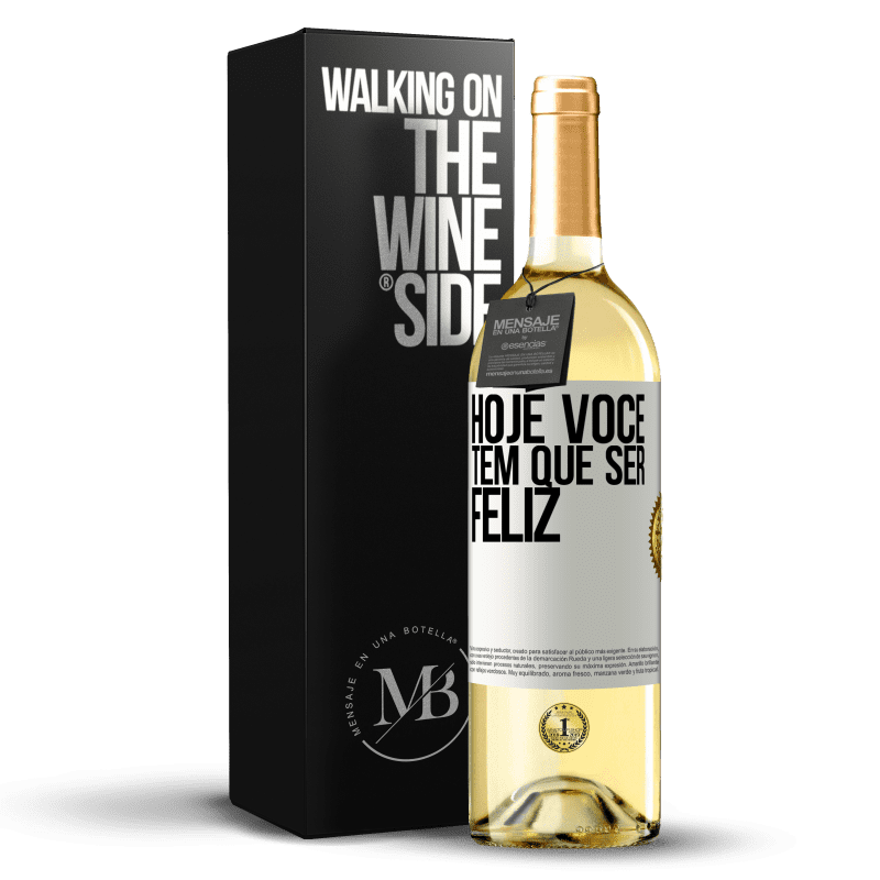 29,95 € Envio grátis | Vinho branco Edição WHITE Hoje você tem que ser feliz Etiqueta Branca. Etiqueta personalizável Vinho jovem Colheita 2025 Verdejo