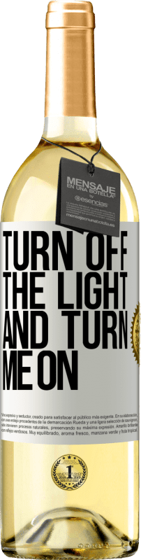 29,95 € | White Wine WHITE Edition Turn off the light and turn me on White Label. Customizable label Young wine Harvest 2024 Verdejo