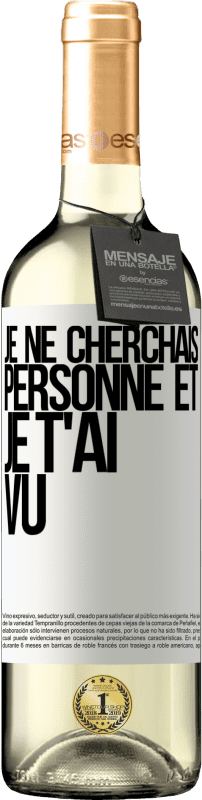 29,95 € | Vin blanc Édition WHITE Je ne cherchais personne et je t'ai vu Étiquette Blanche. Étiquette personnalisable Vin jeune Récolte 2024 Verdejo