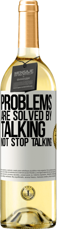29,95 € | White Wine WHITE Edition Problems are solved by talking, not stop talking White Label. Customizable label Young wine Harvest 2023 Verdejo