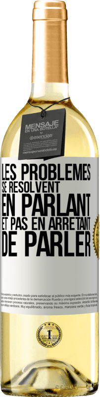 29,95 € | Vin blanc Édition WHITE Les problèmes se résolvent en parlant et pas en arrêtant de parler Étiquette Blanche. Étiquette personnalisable Vin jeune Récolte 2024 Verdejo