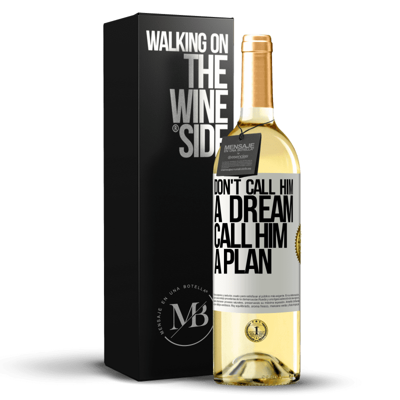 29,95 € Бесплатная доставка | Белое вино Издание WHITE Не называй его мечтой, называй его планом Белая этикетка. Настраиваемая этикетка Молодое вино Урожай 2023 Verdejo